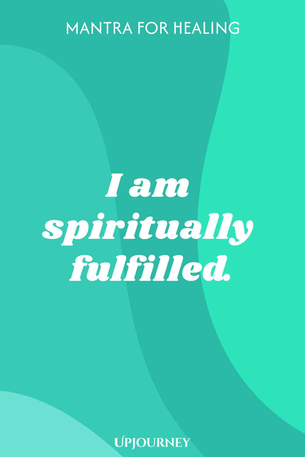 I am spiritually fulfilled.