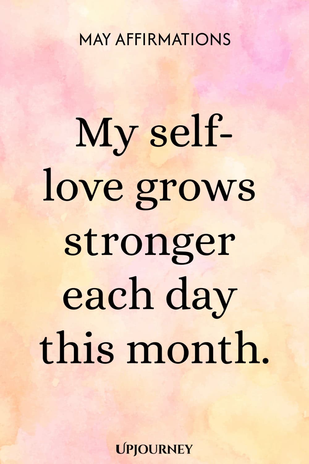 My self-love grows stronger each day this month.