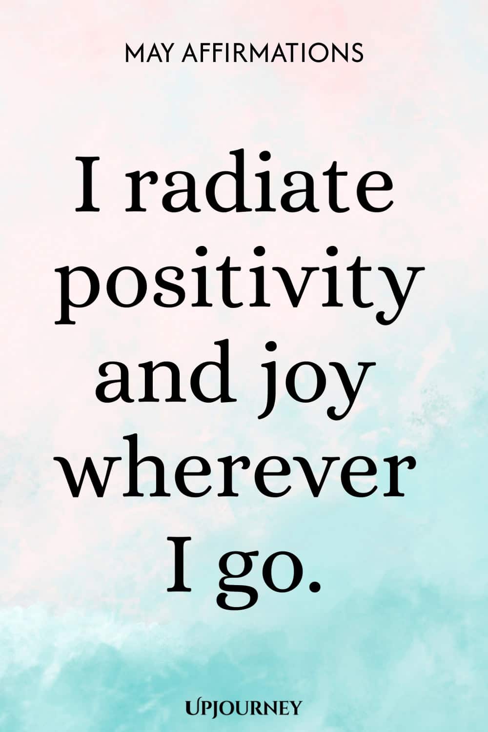I radiate positivity and joy wherever I go.