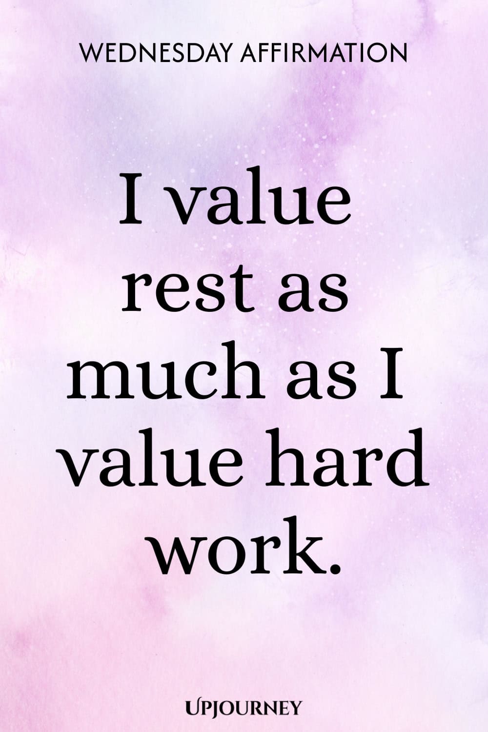Wednesday Affirmation: I value rest as much as I value hard work.