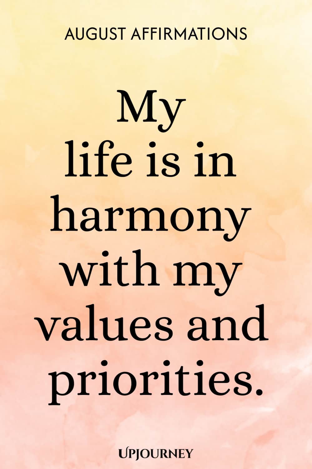 My life is in harmony with my values and priorities.