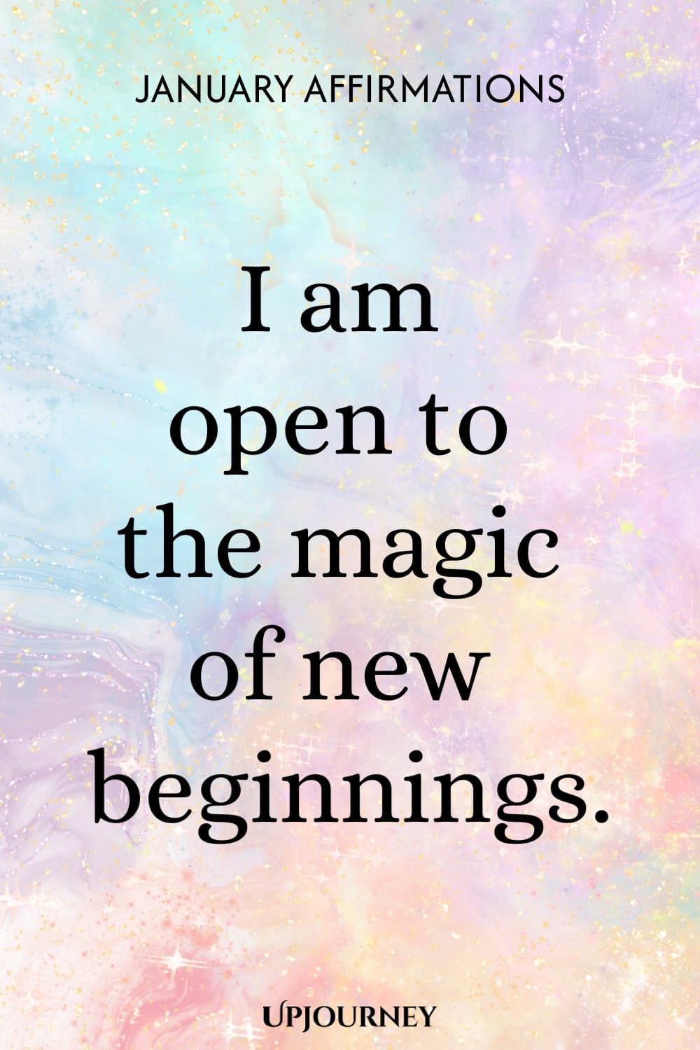 I am open to the magic of new beginnings.