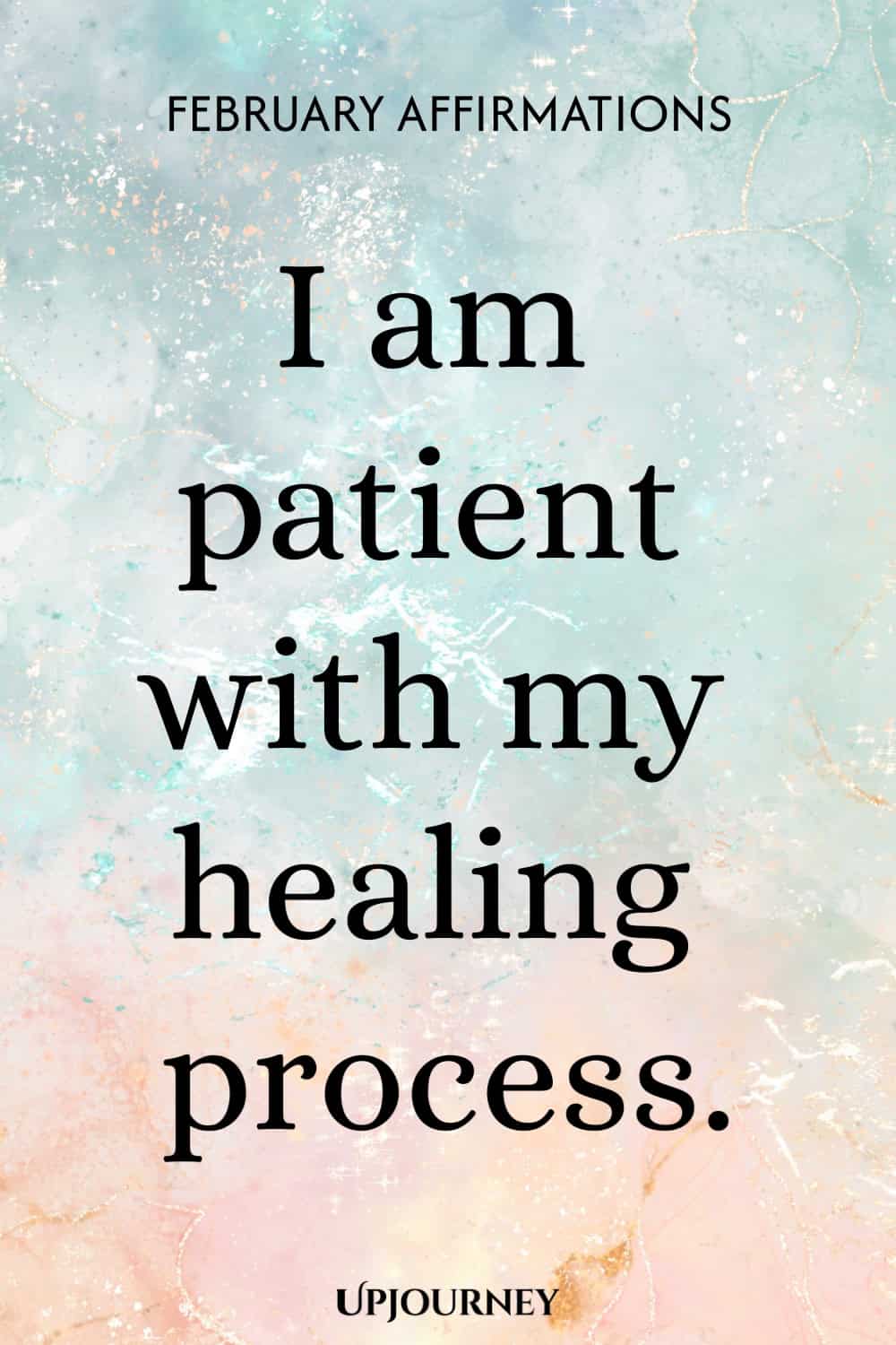 I am patient with my healing process.