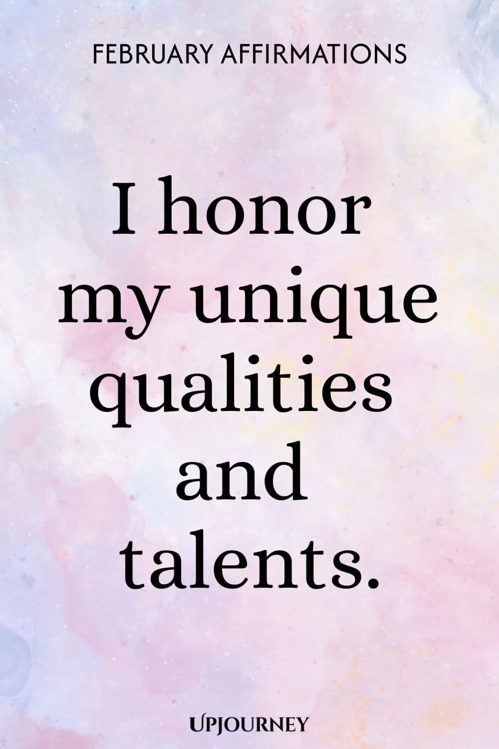 I honor my unique qualities and talents.