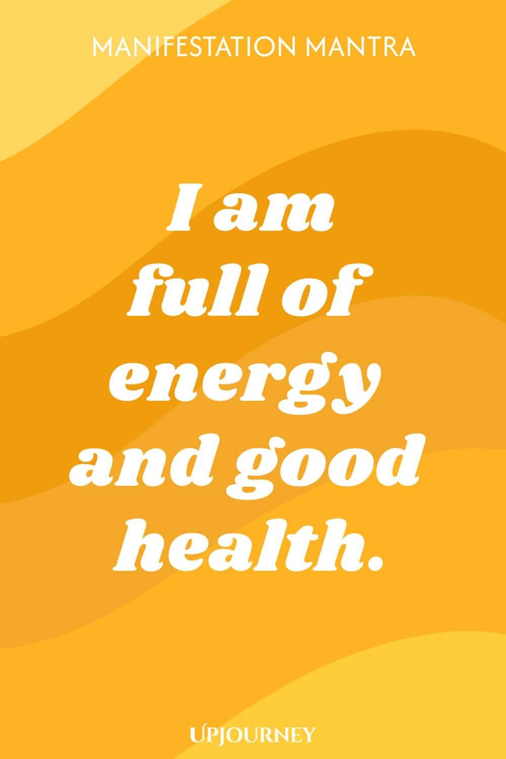 Manifestation Mantra: I am full of energy and good health.