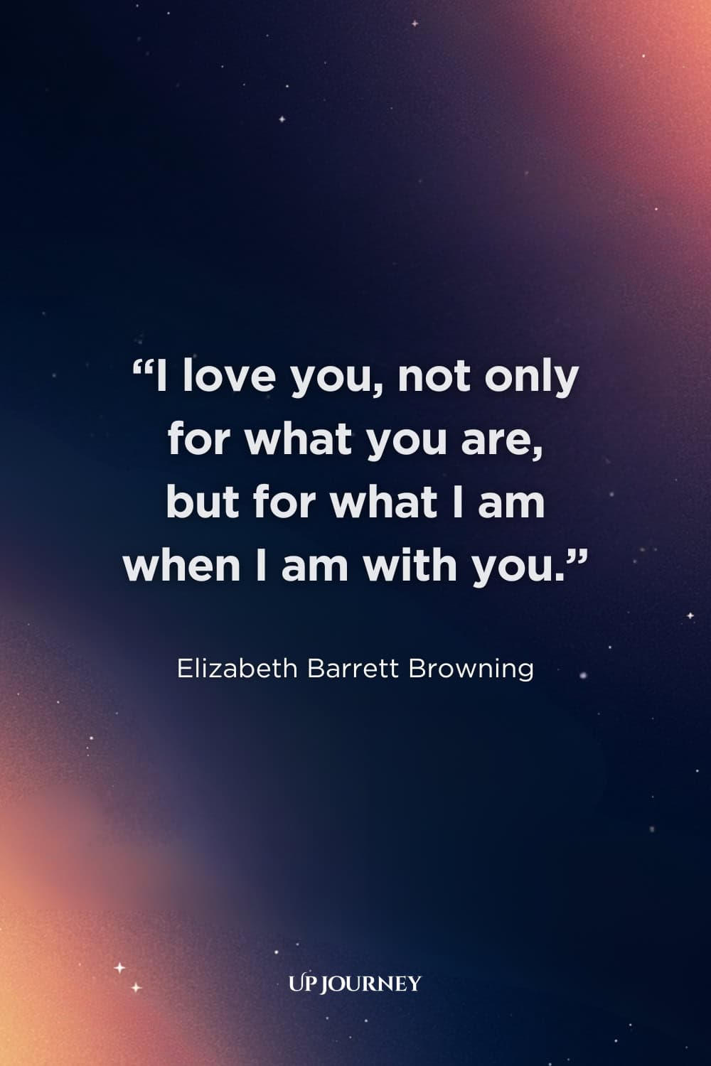 Couple Captions and Quotes: “I love you, not only for what you are, but for what I am when I am with you.” — Elizabeth Barrett Browning