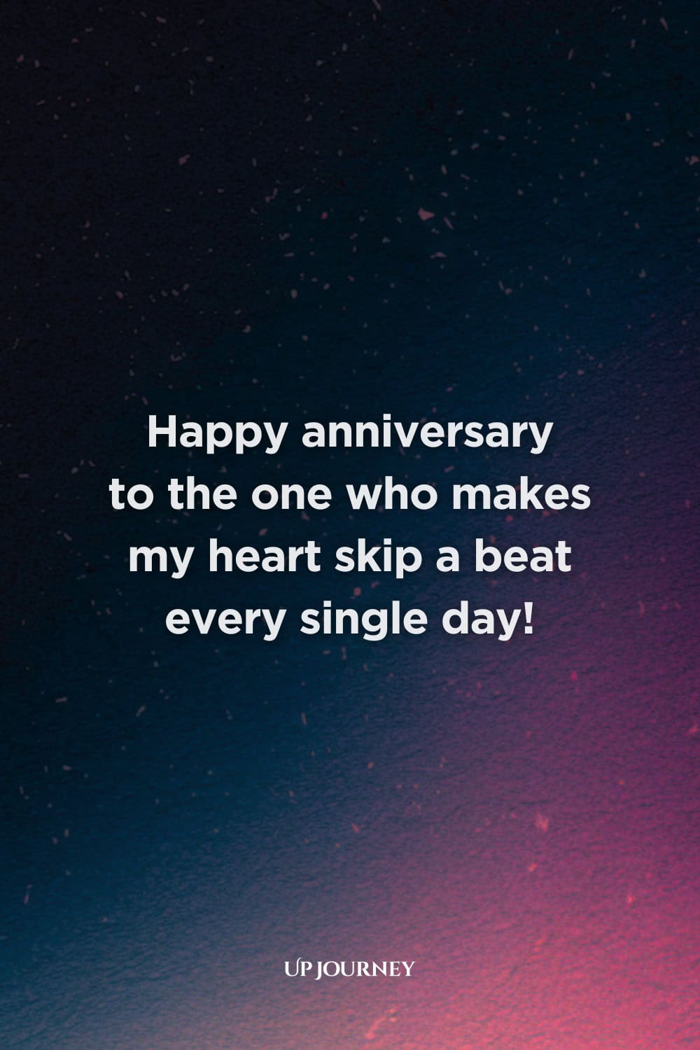 Happy Anniversary Couple Captions and Quotes: "Happy anniversary to the one who makes my heart skip a beat every single day."