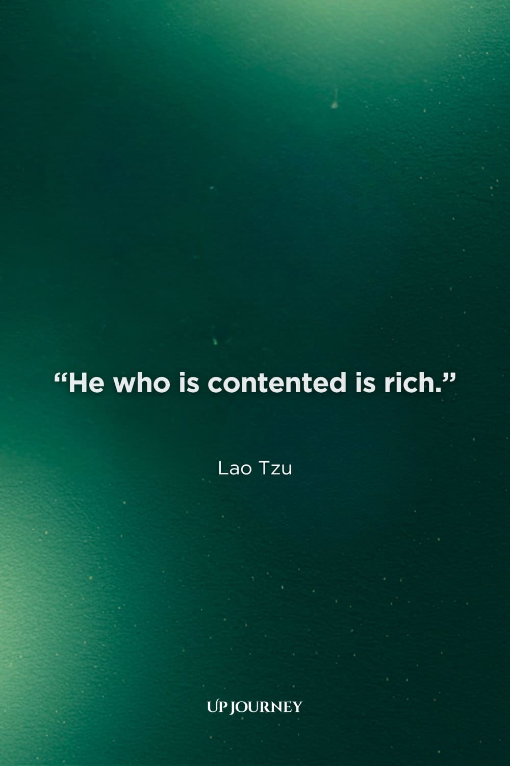Lao Tzu Quotes on Simplicity and Non-Attachment: "He who is contented is rich."