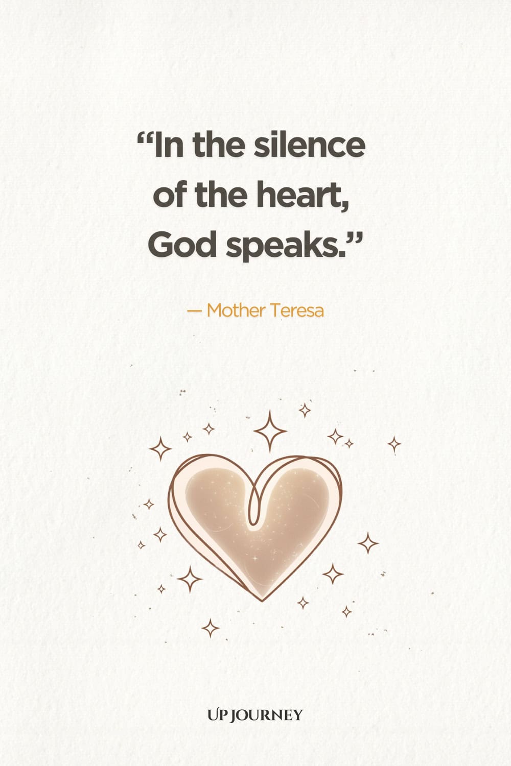 "In the silence of the heart, God speaks." — Mother Teresa