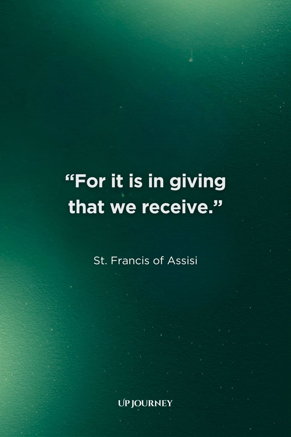 Short and Simple Thank You Quotes: “For it is in giving that we receive.” — St. Francis of Assisi