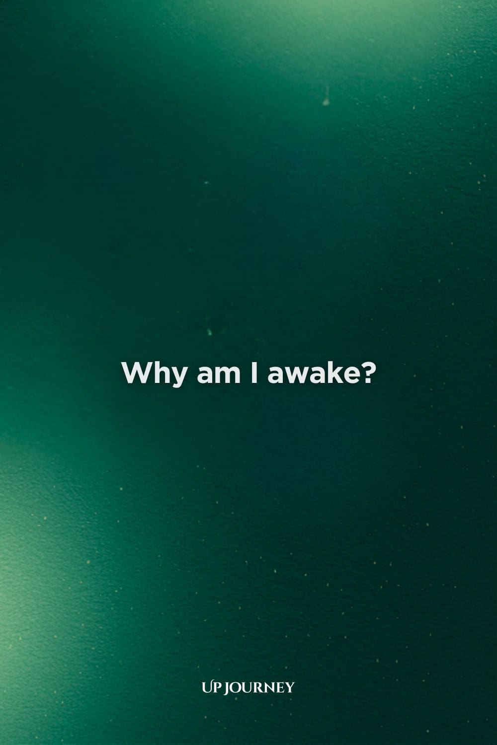 Short "I Can't Sleep" Quotes: "Why am I awake?"