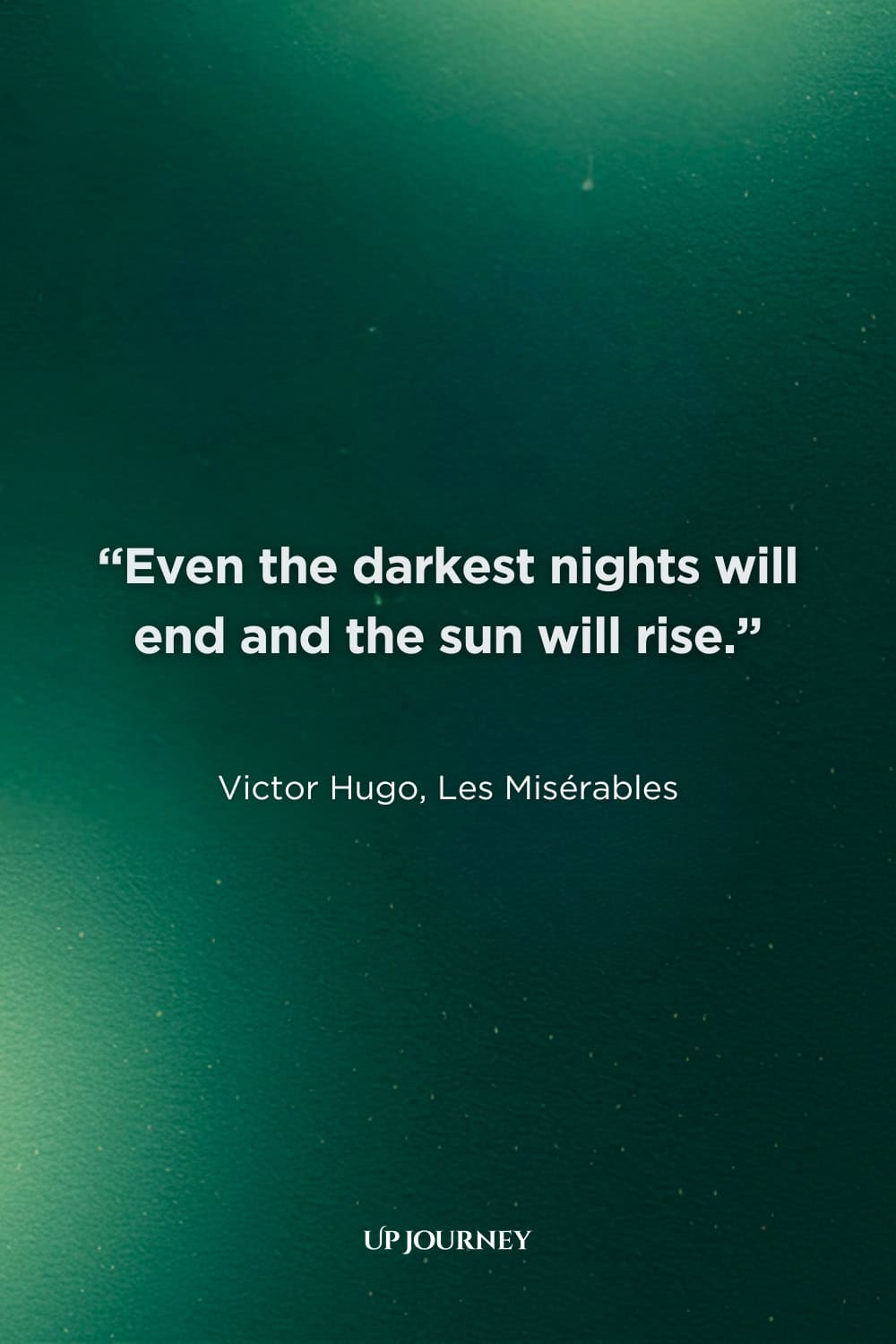 Darkness Quotes: "Even the darkest nights will end and the sun will rise." — Victor Hugo, Les Misérables