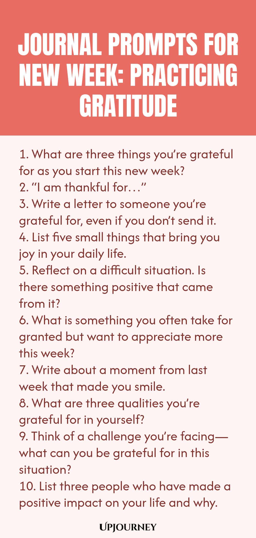 Journal Prompts for New Week: Practicing Gratitude 1. What are three things you’re grateful for as you start this new week? 2. “I am thankful for…” 3. Write a letter to someone you’re grateful for, even if you don’t send it. 4. List five small things that bring you joy in your daily life. 5. Reflect on a difficult situation. Is there something positive that came from it? 6. What is something you often take for granted but want to appreciate more this week? 7. Write about a mom...