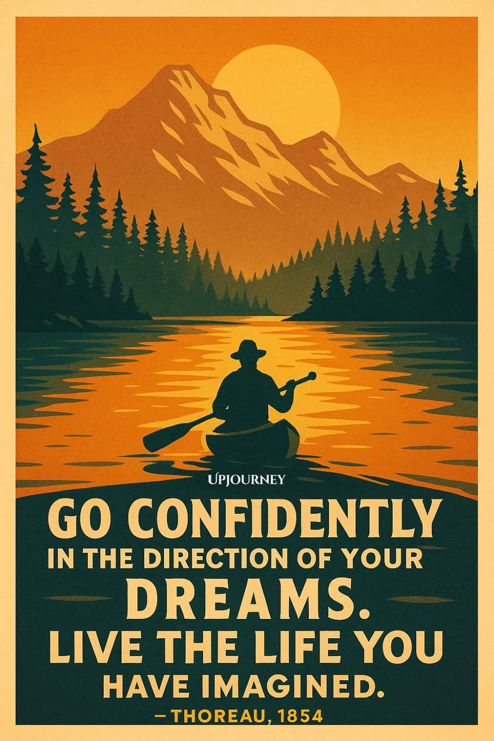 A silhouette of a person in a canoe paddling on a river at sunset with pine trees and mountains in the background. The quote says: "GO CONFIDENTLY IN THE DIRECTION OF YOUR DREAMS. LIVE THE LIFE YOU HAVE IMAGINED." — Thoreau, 1854