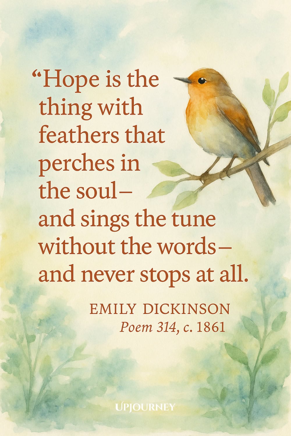 Watercolor painting of a small bird perched on a leafy branch with a soft green and blue background. The quote reads: "Hope is the thing with feathers that perches in the soul—and sings the tune without the words—and never stops at all." — Emily Dickinson, Poem 314, c. 1861.
